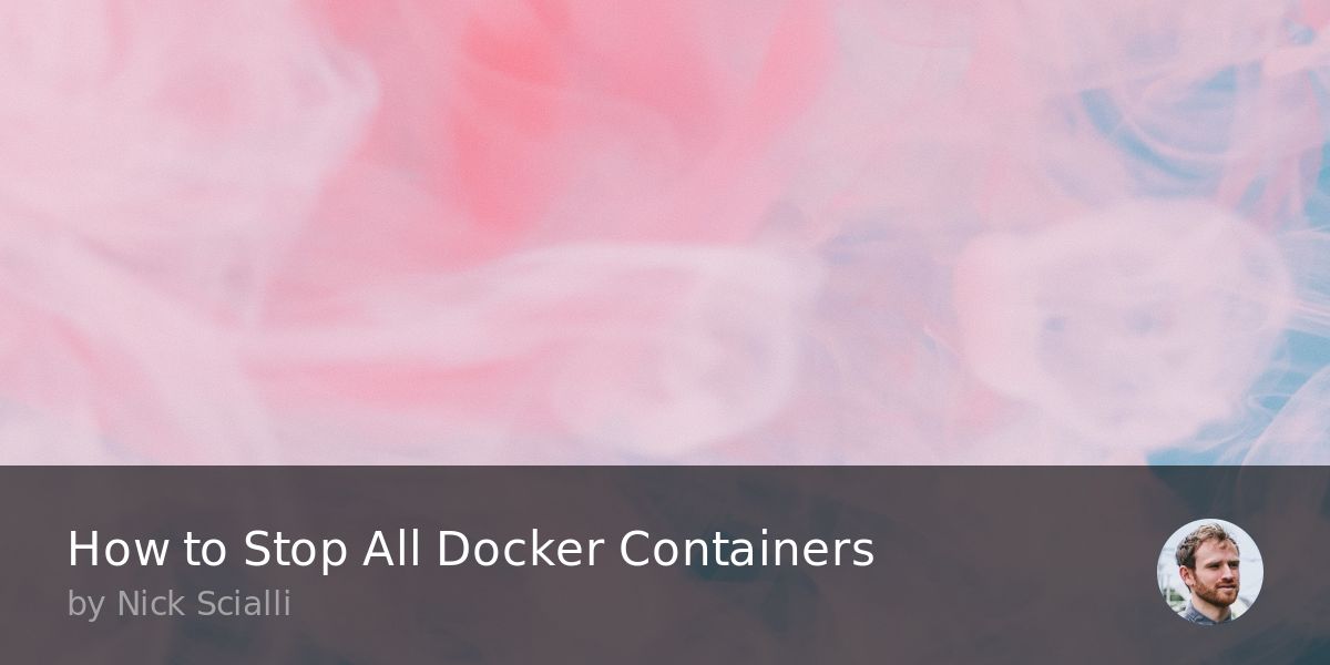 how-to-stop-all-docker-containers-typeofnan